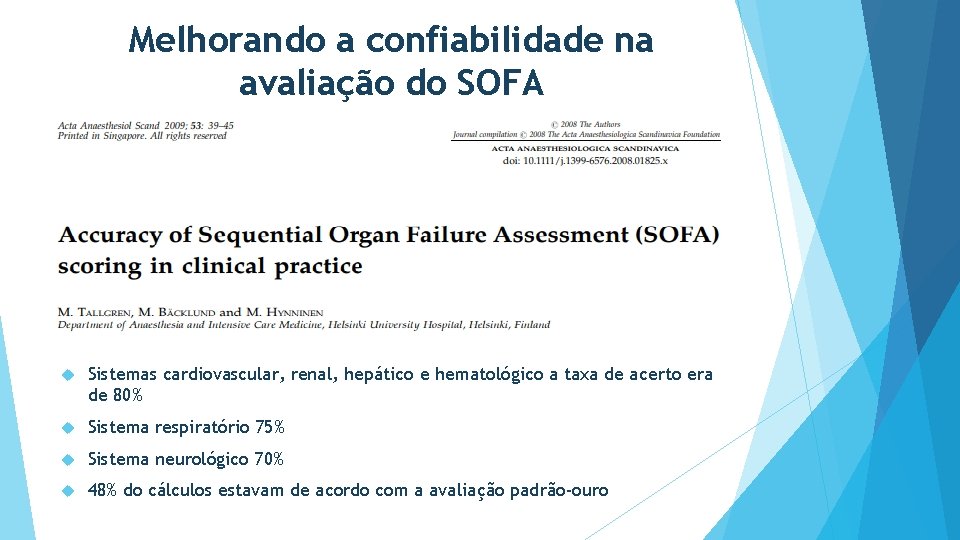 Melhorando a confiabilidade na avaliação do SOFA Sistemas cardiovascular, renal, hepático e hematológico a