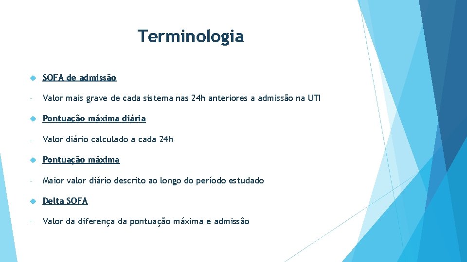 Terminologia SOFA de admissão - Valor mais grave de cada sistema nas 24 h