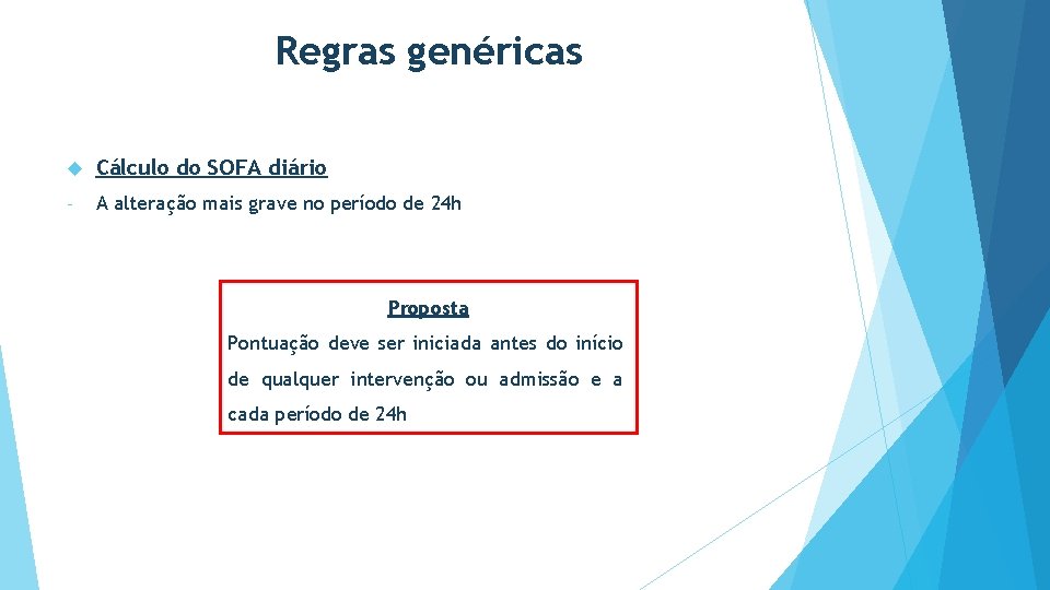 Regras genéricas Cálculo do SOFA diário - A alteração mais grave no período de