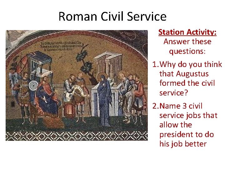 Roman Civil Service Station Activity: Answer these questions: 1. Why do you think that