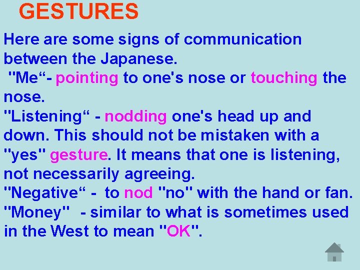 GESTURES Here are some signs of communication between the Japanese. "Me“- pointing to one's