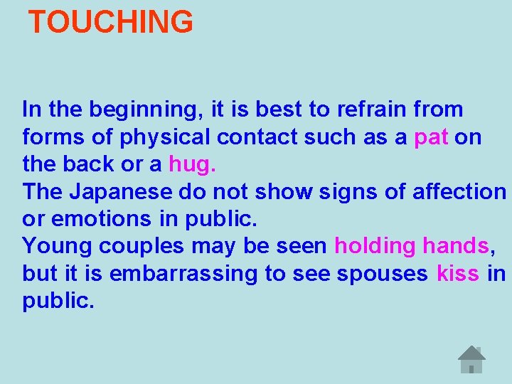 TOUCHING In the beginning, it is best to refrain from forms of physical contact