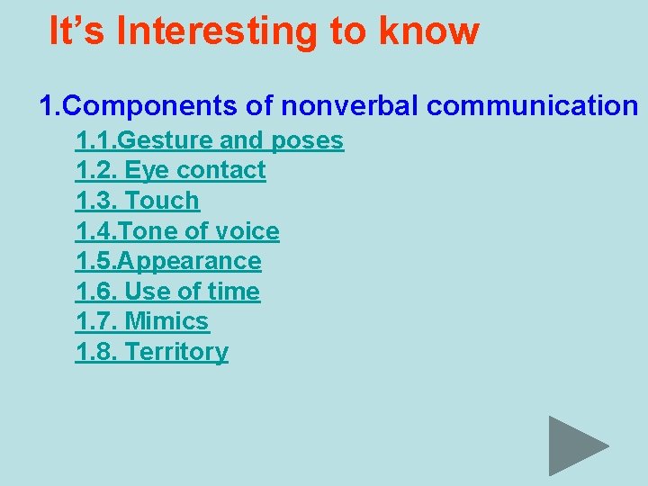 It’s Interesting to know 1. Components of nonverbal communication 1. 1. Gesture and poses