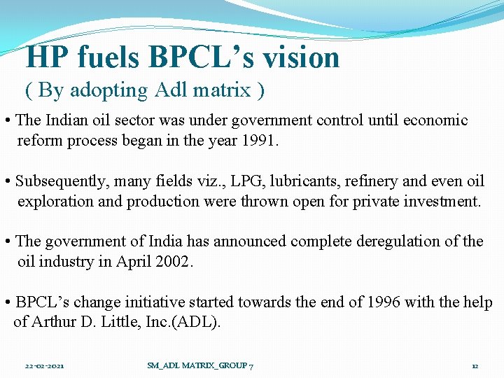 HP fuels BPCL’s vision ( By adopting Adl matrix ) • The Indian oil