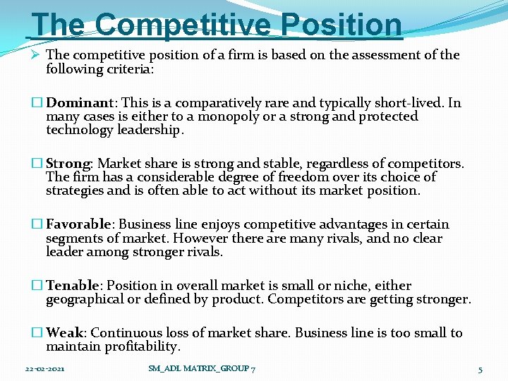 The Competitive Position Ø The competitive position of a firm is based on the