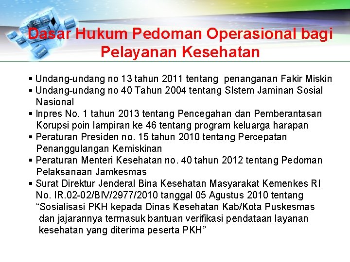 Dasar Hukum Pedoman Operasional bagi Pelayanan Kesehatan § Undang-undang no 13 tahun 2011 tentang