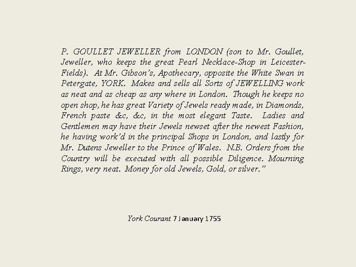 P. GOULLET JEWELLER from LONDON (son to Mr. Goullet, Jeweller, who keeps the great