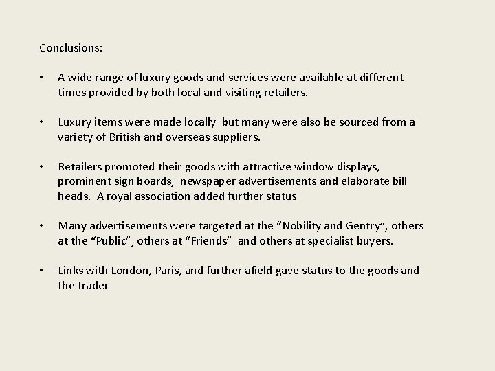 Conclusions: • A wide range of luxury goods and services were available at different