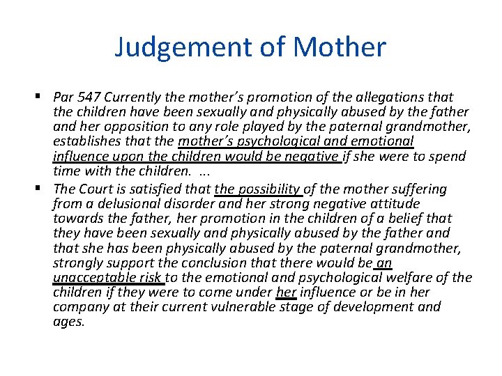 Judgement of Mother Par 547 Currently the mother’s promotion of the allegations that the