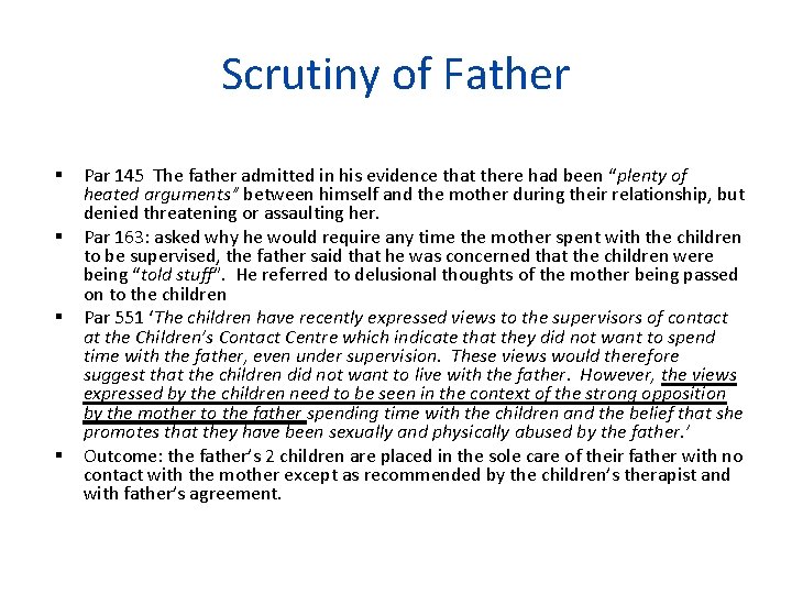 Scrutiny of Father Par 145 The father admitted in his evidence that there had
