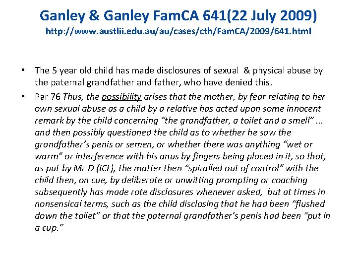Ganley & Ganley Fam. CA 641(22 July 2009) http: //www. austlii. edu. au/au/cases/cth/Fam. CA/2009/641.