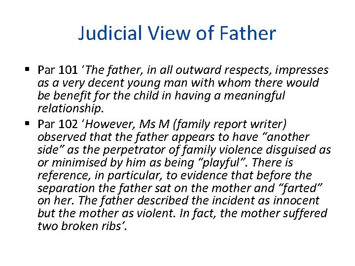 Judicial View of Father Par 101 ‘The father, in all outward respects, impresses as