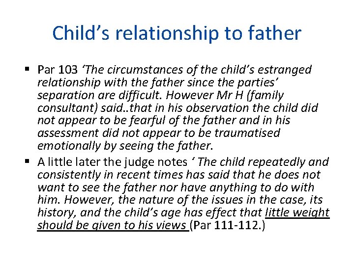 Child’s relationship to father Par 103 ‘The circumstances of the child’s estranged relationship with