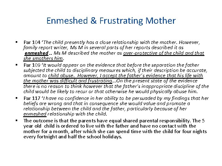 Enmeshed & Frustrating Mother Par 104 ‘The child presently has a close relationship with