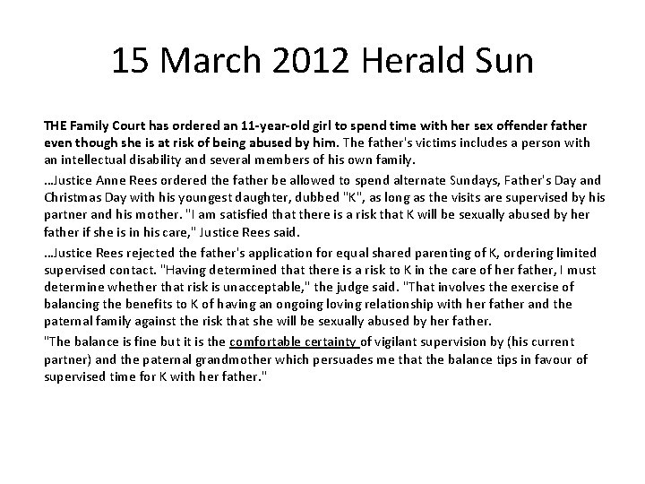 15 March 2012 Herald Sun THE Family Court has ordered an 11 -year-old girl