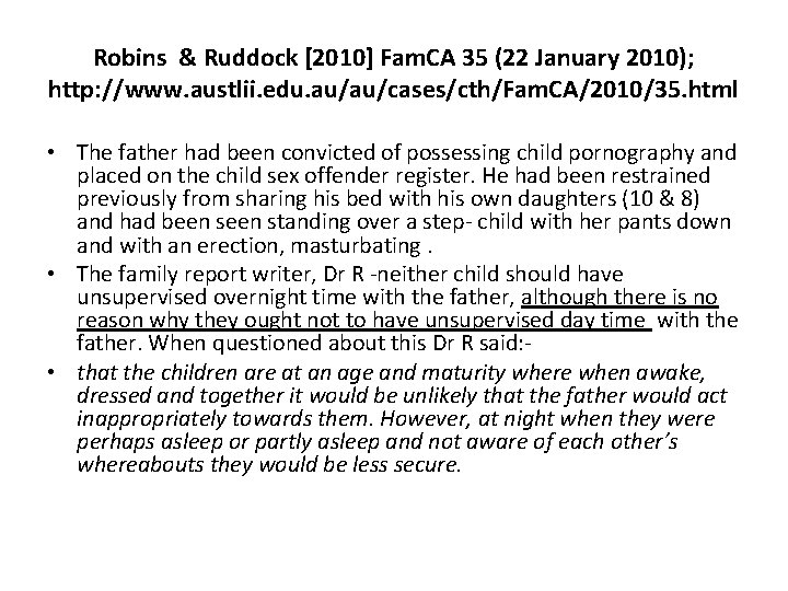 Robins & Ruddock [2010] Fam. CA 35 (22 January 2010); http: //www. austlii. edu.
