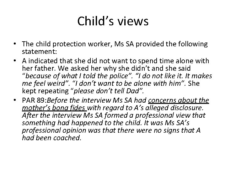 Child’s views • The child protection worker, Ms SA provided the following statement: •