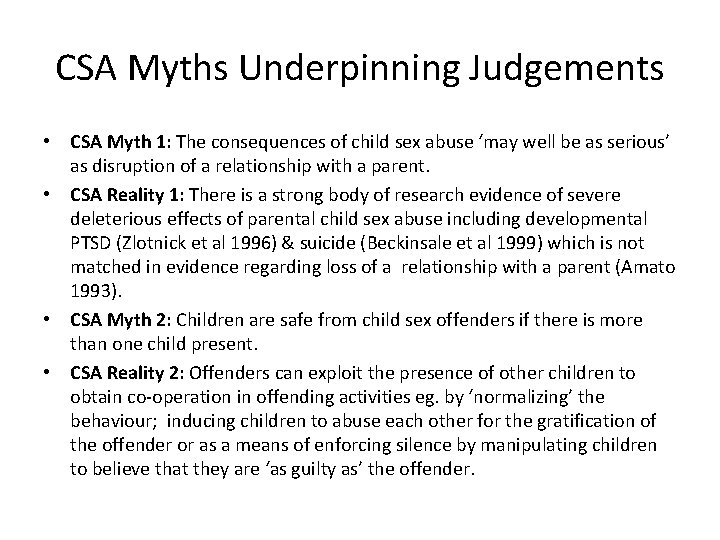 CSA Myths Underpinning Judgements • CSA Myth 1: The consequences of child sex abuse
