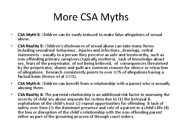 More CSA Myths • CSA Myth 5: Children can be easily induced to make
