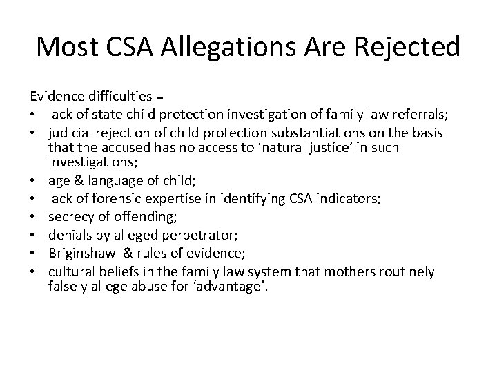 Most CSA Allegations Are Rejected Evidence difficulties = • lack of state child protection