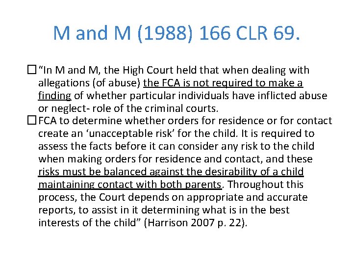 M and M (1988) 166 CLR 69. �“In M and M, the High Court