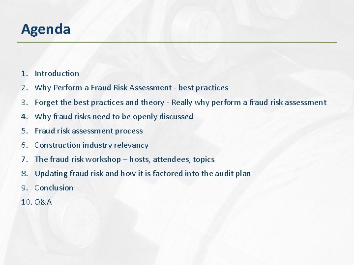 Agenda 1. Introduction 2. Why Perform a Fraud Risk Assessment - best practices 3.