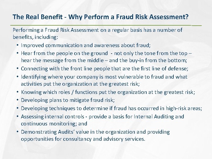 The Real Benefit - Why Perform a Fraud Risk Assessment? Performing a Fraud Risk