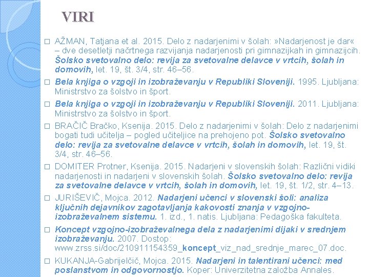 VIRI � � � � AŽMAN, Tatjana et al. 2015. Delo z nadarjenimi v