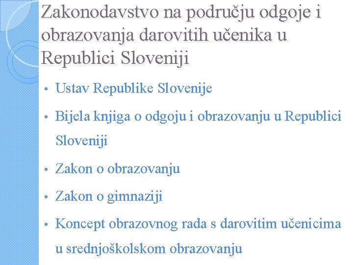 Zakonodavstvo na području odgoje i obrazovanja darovitih učenika u Republici Sloveniji • Ustav Republike
