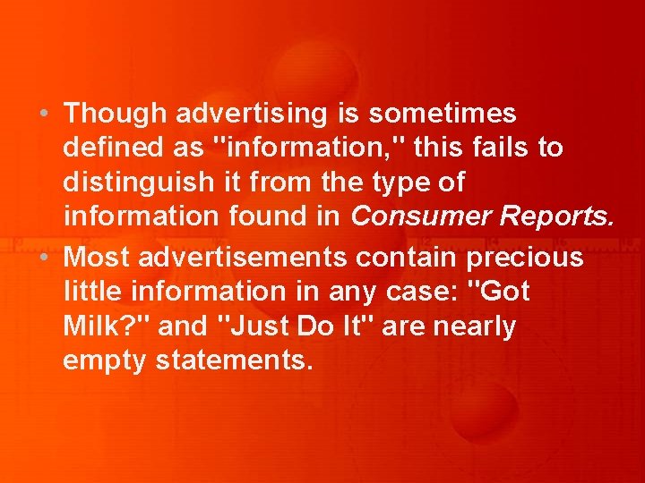  • Though advertising is sometimes defined as "information, " this fails to distinguish