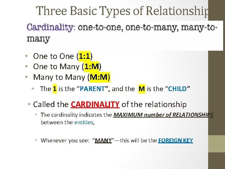 Three Basic Types of Relationships • One to One (1: 1) • One to Three Basic Types of Relationships • One to One (1: 1) • One to