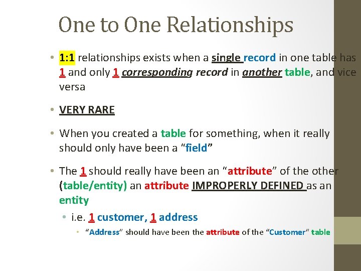 One to One Relationships • 1: 1 relationships exists when a single record in One to One Relationships • 1: 1 relationships exists when a single record in
