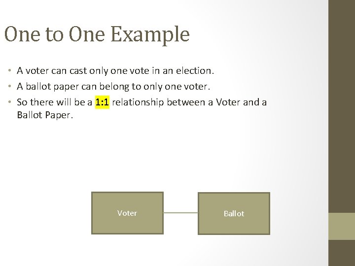 One to One Example • A voter can cast only one vote in an One to One Example • A voter can cast only one vote in an