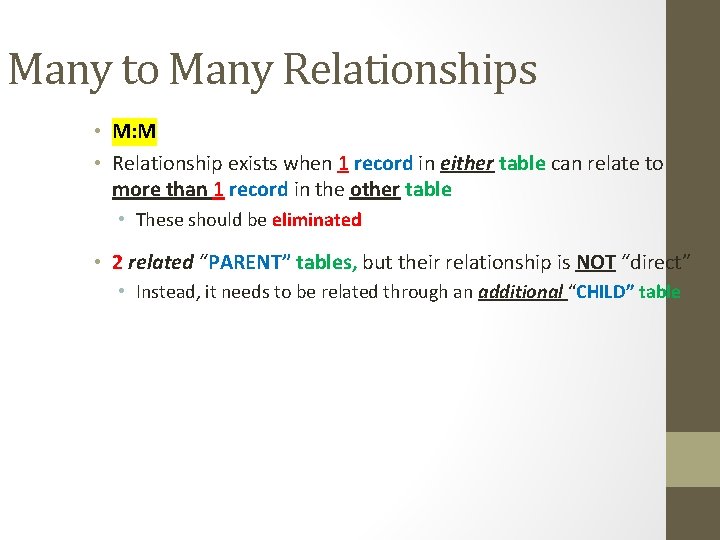 Many to Many Relationships • M: M • Relationship exists when 1 record in Many to Many Relationships • M: M • Relationship exists when 1 record in