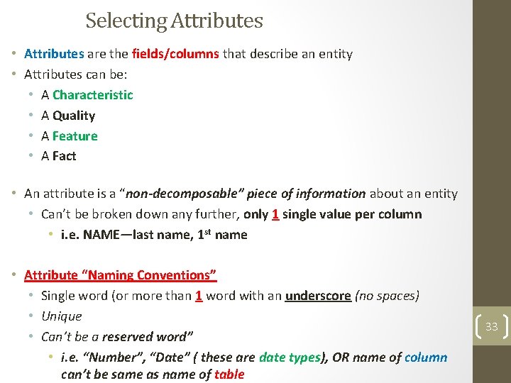 Selecting Attributes • Attributes are the fields/columns that describe an entity • Attributes can Selecting Attributes • Attributes are the fields/columns that describe an entity • Attributes can