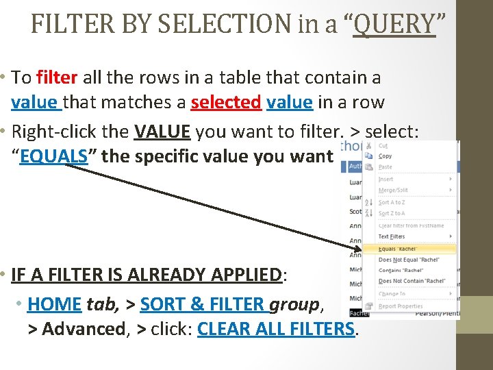 FILTER BY SELECTION in a “QUERY” • To filter all the rows in a FILTER BY SELECTION in a “QUERY” • To filter all the rows in a