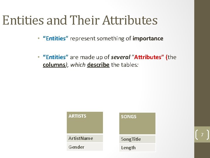 Entities and Their Attributes • “Entities” represent something of importance • “Entities” are made Entities and Their Attributes • “Entities” represent something of importance • “Entities” are made