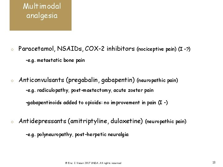 Multimodal analgesia o Paracetamol, NSAIDs, COX-2 inhibitors (nociceptive pain) (I -? ) -e. g.