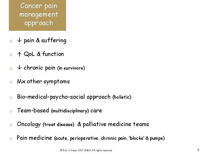 Cancer pain management approach o pain & suffering o Qo. L & function o