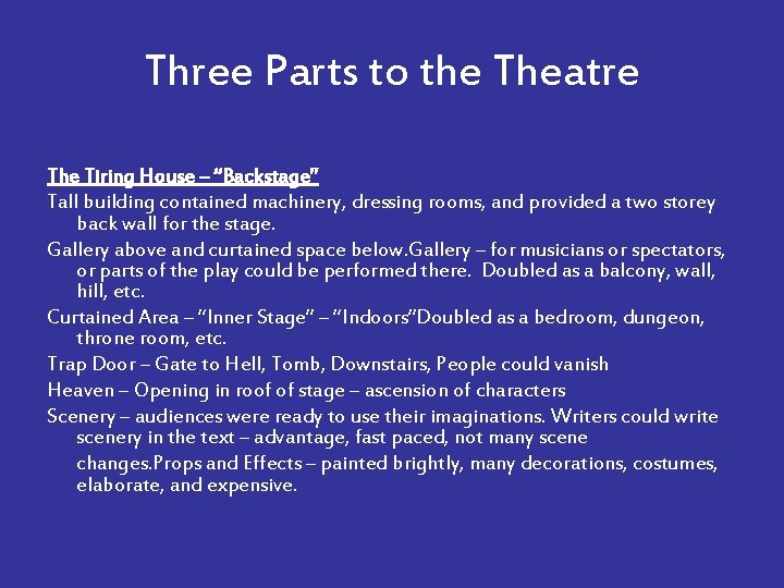 Three Parts to the Theatre The Tiring House – “Backstage” Tall building contained machinery,