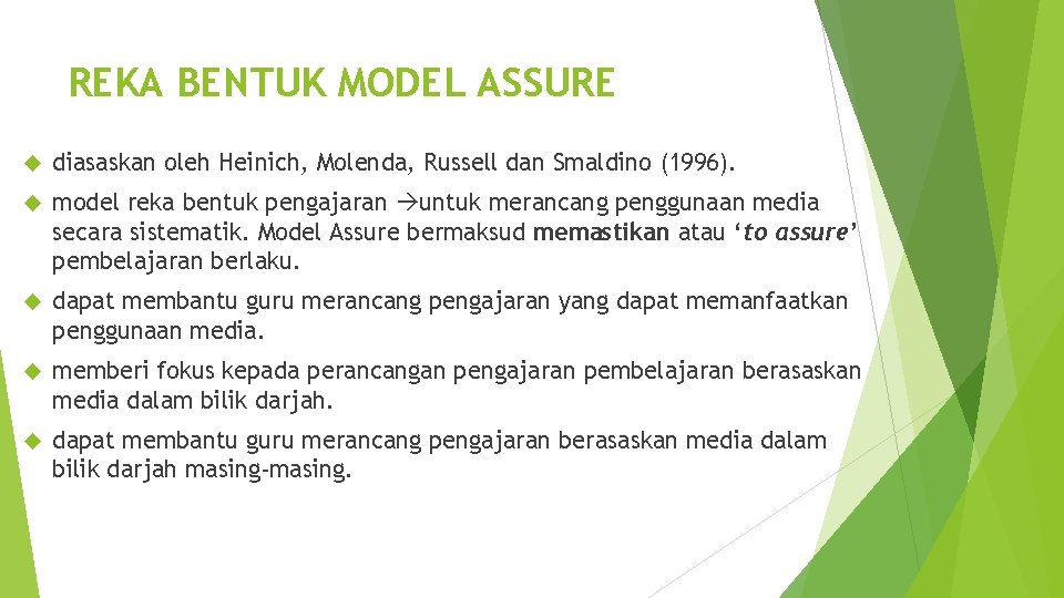 REKA BENTUK MODEL ASSURE diasaskan oleh Heinich, Molenda, Russell dan Smaldino (1996). model reka