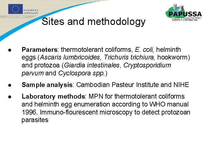 Sites and methodology l Parameters: thermotolerant coliforms, E. coli, helminth eggs (Ascaris lumbricoides, Trichuris