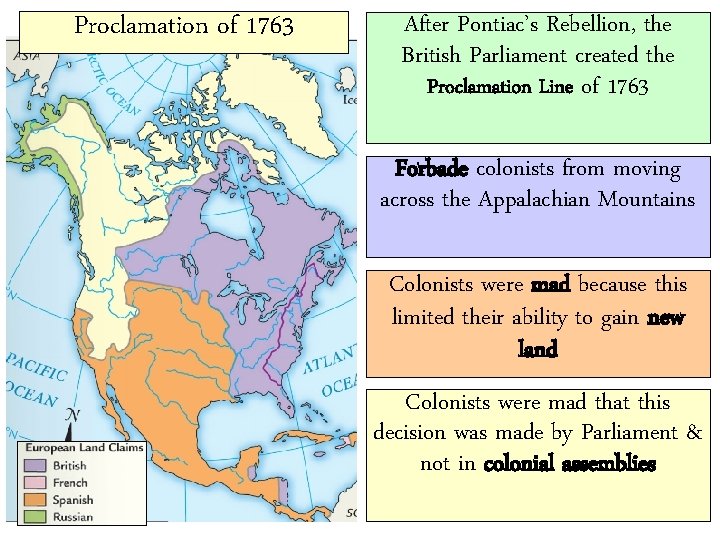 Proclamation of 1763 After Pontiac’s Rebellion, the British Parliament created the Proclamation Line of