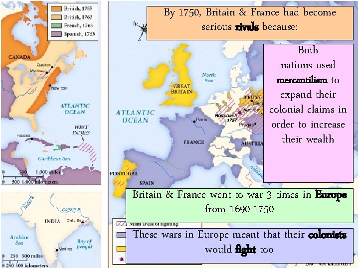 By 1750, Britain & France had become serious rivals because: Both nations used mercantilism