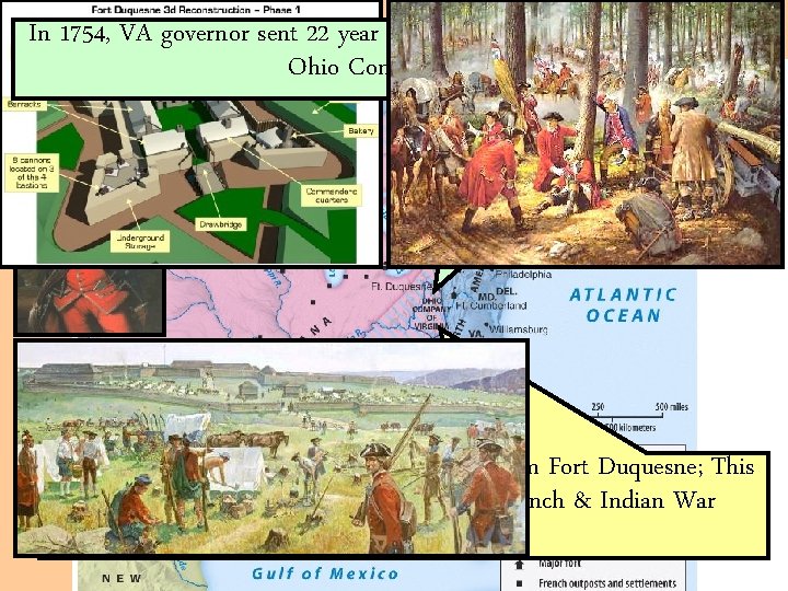In 1754, VA governor. Turning sent 22 year old George Point: 1754 Washington to