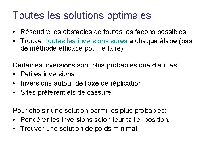 Toutes les solutions optimales • Résoudre les obstacles de toutes les façons possibles •