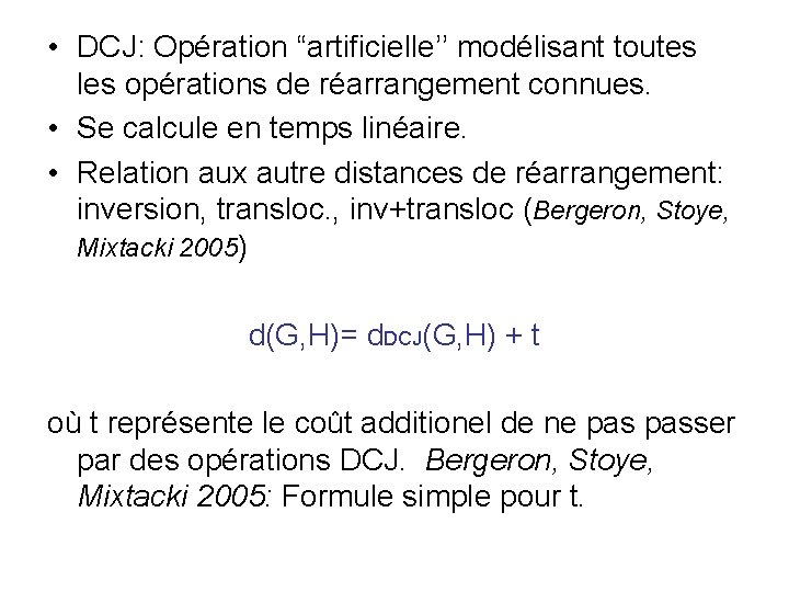 • DCJ: Opération “artificielle’’ modélisant toutes les opérations de réarrangement connues. • Se