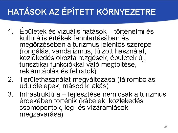 HATÁSOK AZ ÉPÍTETT KÖRNYEZETRE 1. Épületek és vizuális hatások – történelmi és kulturális értékek