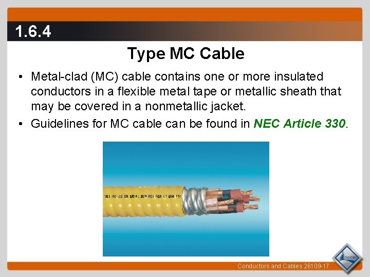 1. 6. 4 Type MC Cable • Metal-clad (MC) cable contains one or more