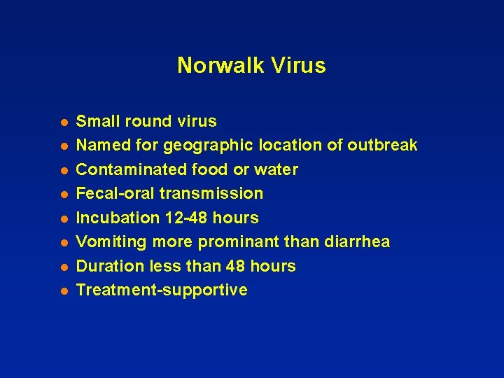 Norwalk Virus l l l l Small round virus Named for geographic location of